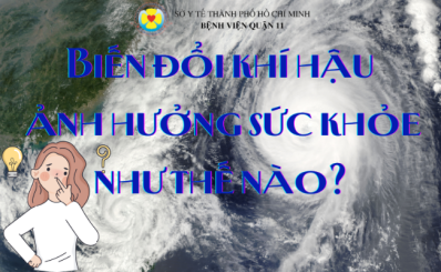 (HCDC) - Biến đổi khí hậu ảnh hưởng sức khỏe như thế nào?